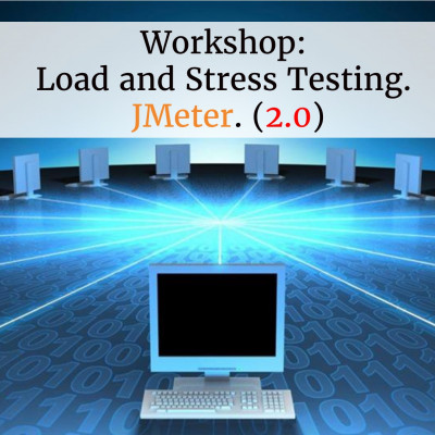 Workshop: Load and Stress Testing. JMeter (2.0)